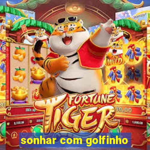 sonhar com golfinho